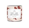 THE GIFT LABEL Candletin310gr - You are awesome - Jasmine vanilla